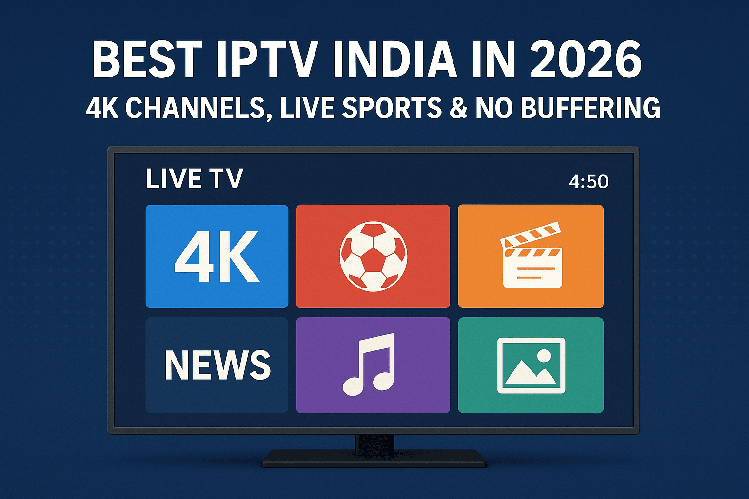 Best IPTV India in 2026: 4K Channels, Live Sports & No Buffering